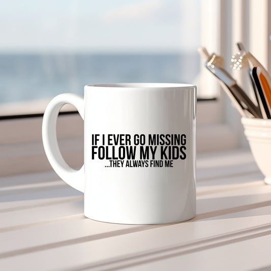 If Missing Follow My Kids | Mug