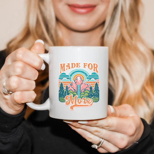 Made For More Mountains | Mug