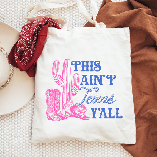 This Ain't Texas | Tote Bag