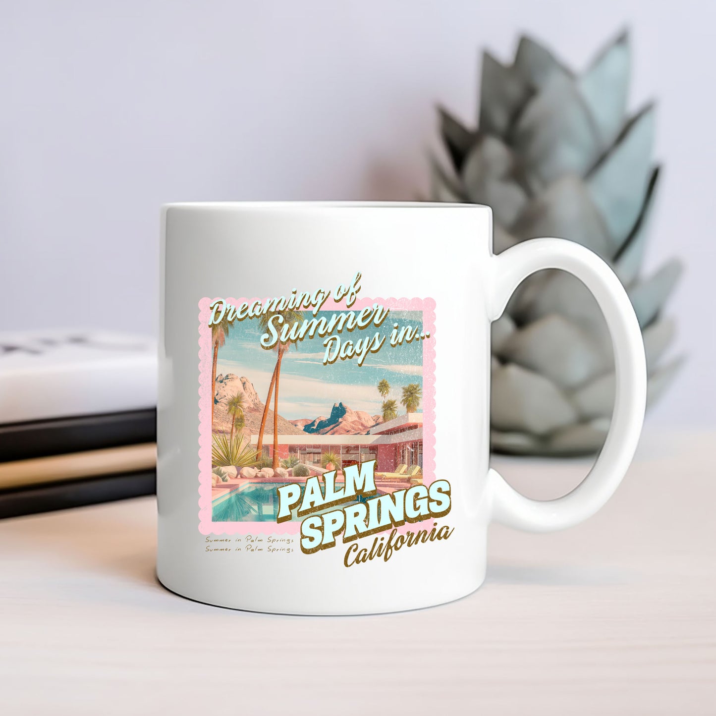 Dreaming of Palm Springs | Mug