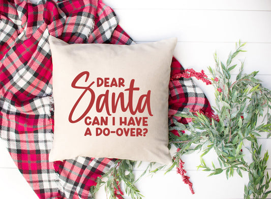 Dear Santa Can I Have A Do Over | Pillow Cover