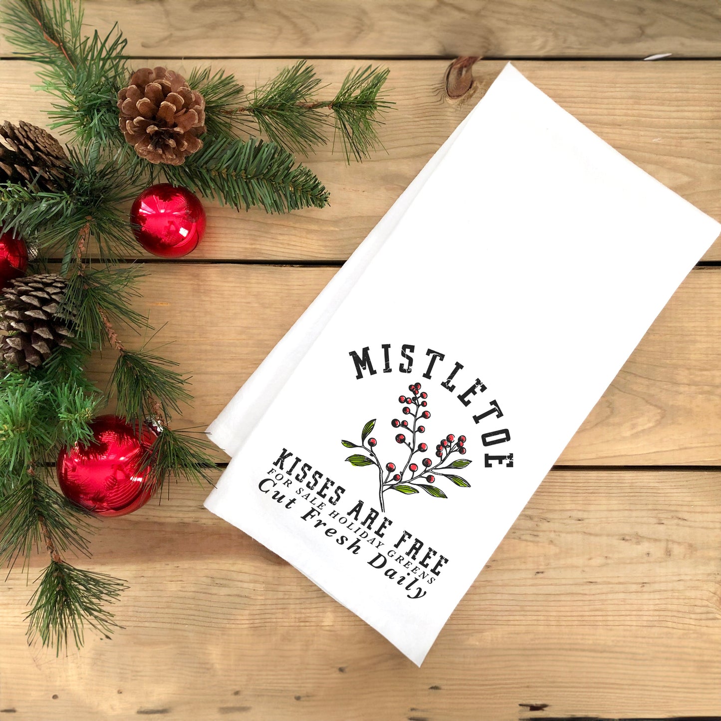 Mistletoe Kisses are Free | Tea Towel