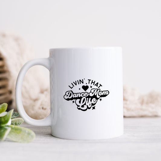 Livin' That Dance Mom Life | Mug