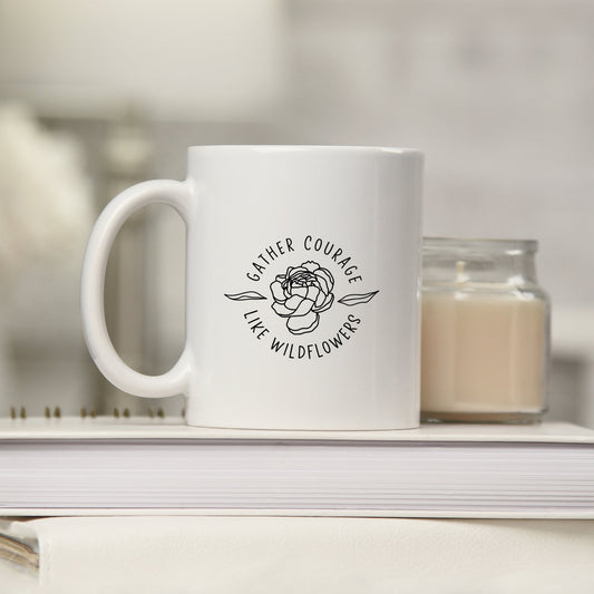 Gather Courage Like Wildflowers | Mug