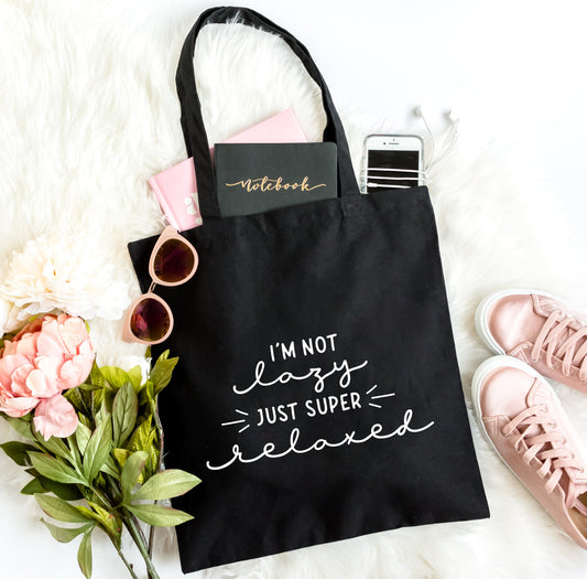 I'm Not Lazy Just Super Relaxed | Tote Bag