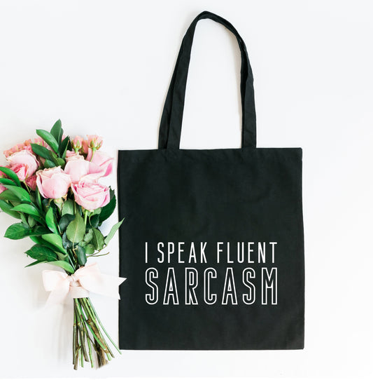 I Speak Fluent Sarcasm | Tote Bag