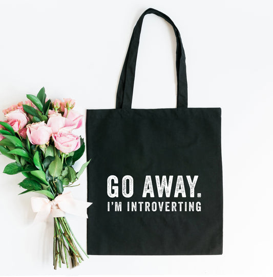 Go Away I'm Introverting | Tote Bag