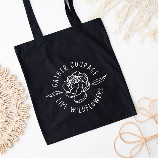 Gather Courage Like Wildflowers | Tote Bag