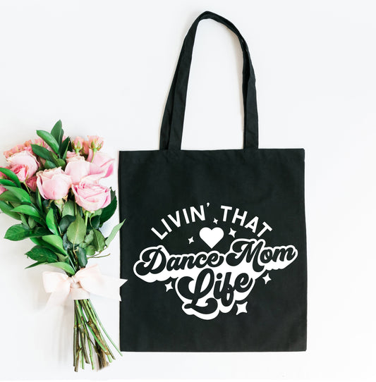 Livin' That Dance  Mom Life | Tote Bag