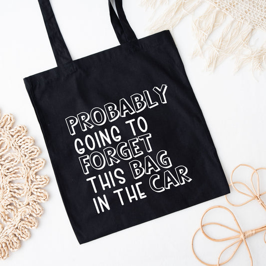 Forget This Bag In The Car | Tote Bag