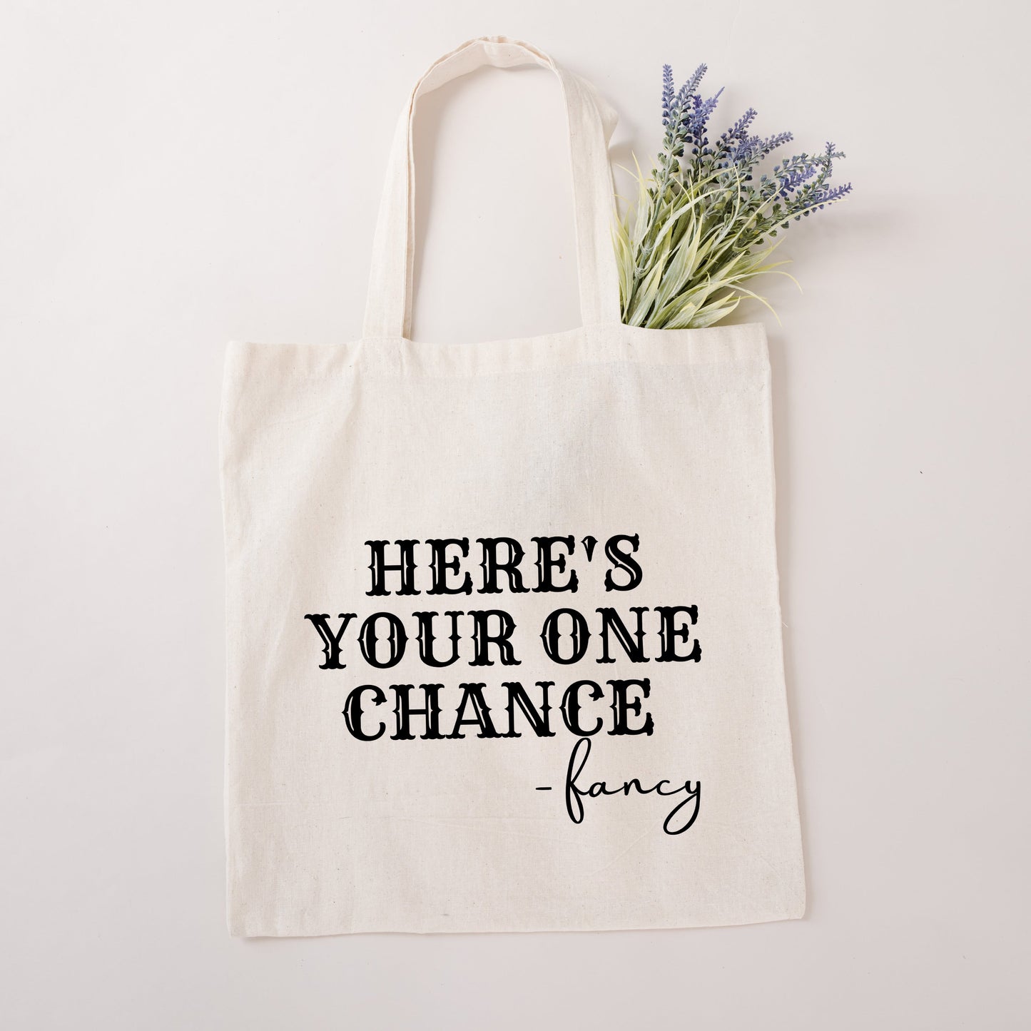 Here's Your One Chance | Tote Bag