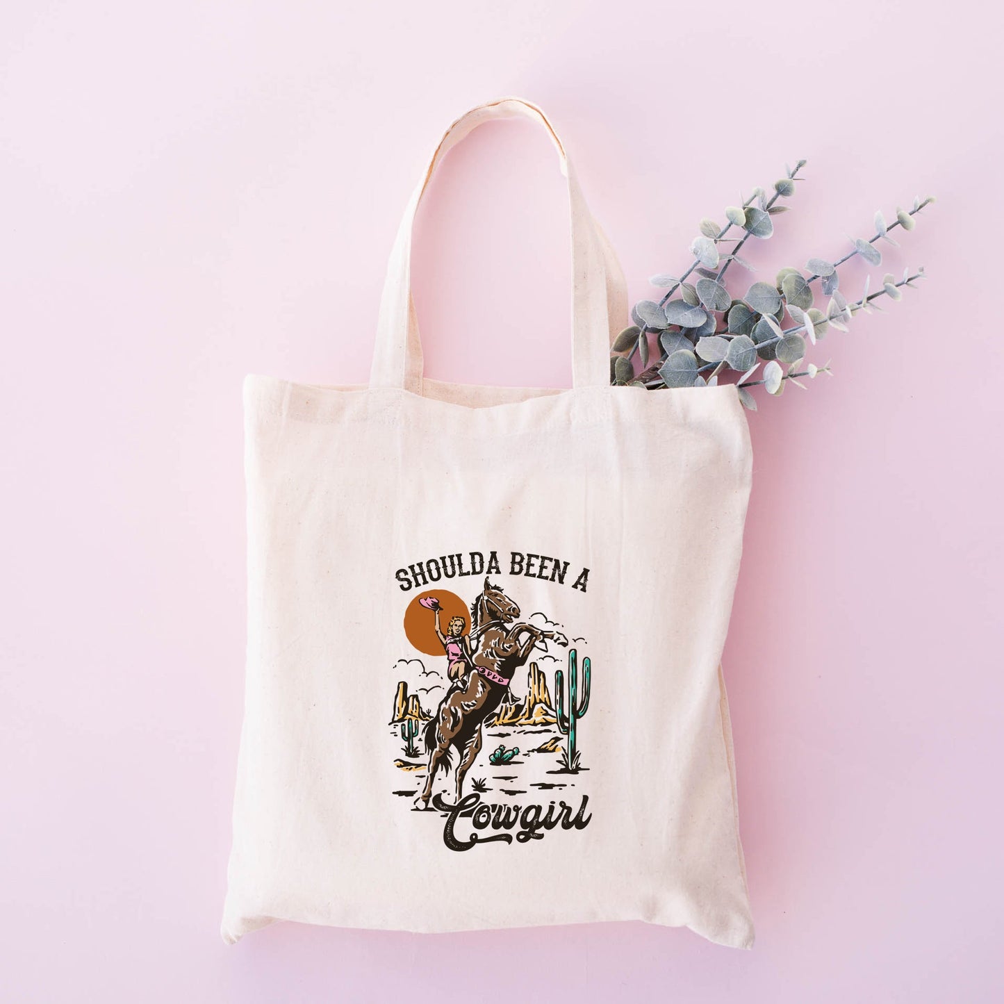 Shoulda Been A Cowgirl | Tote Bag