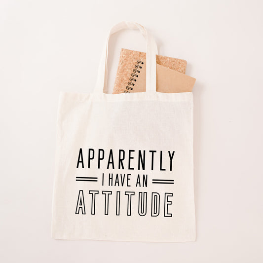 Apparently I Have An Attitude | Tote Bag