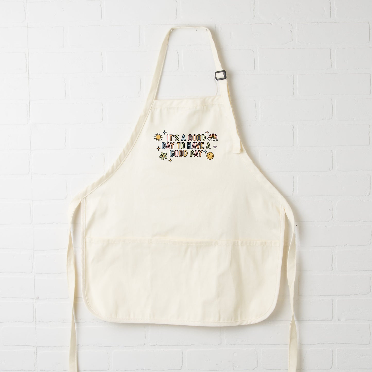 It's A Good Day To Have A Good Day Colorful | Apron