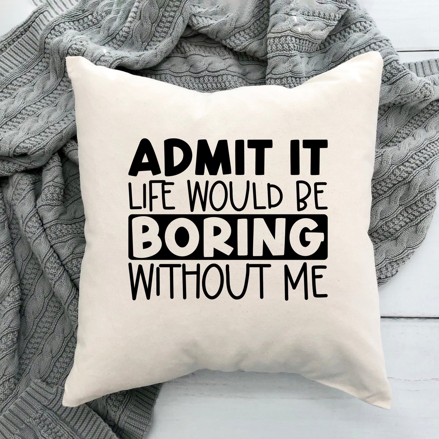 Admit It | Pillow Cover