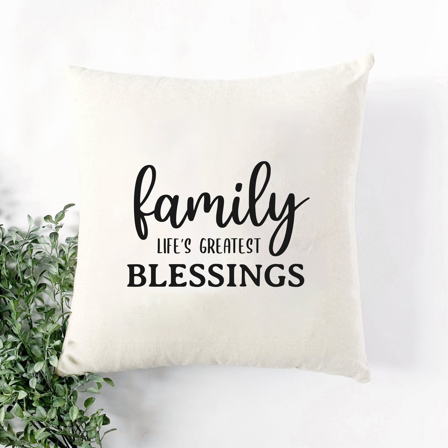 Family Life's Greatest Blessing | Pillow Cover