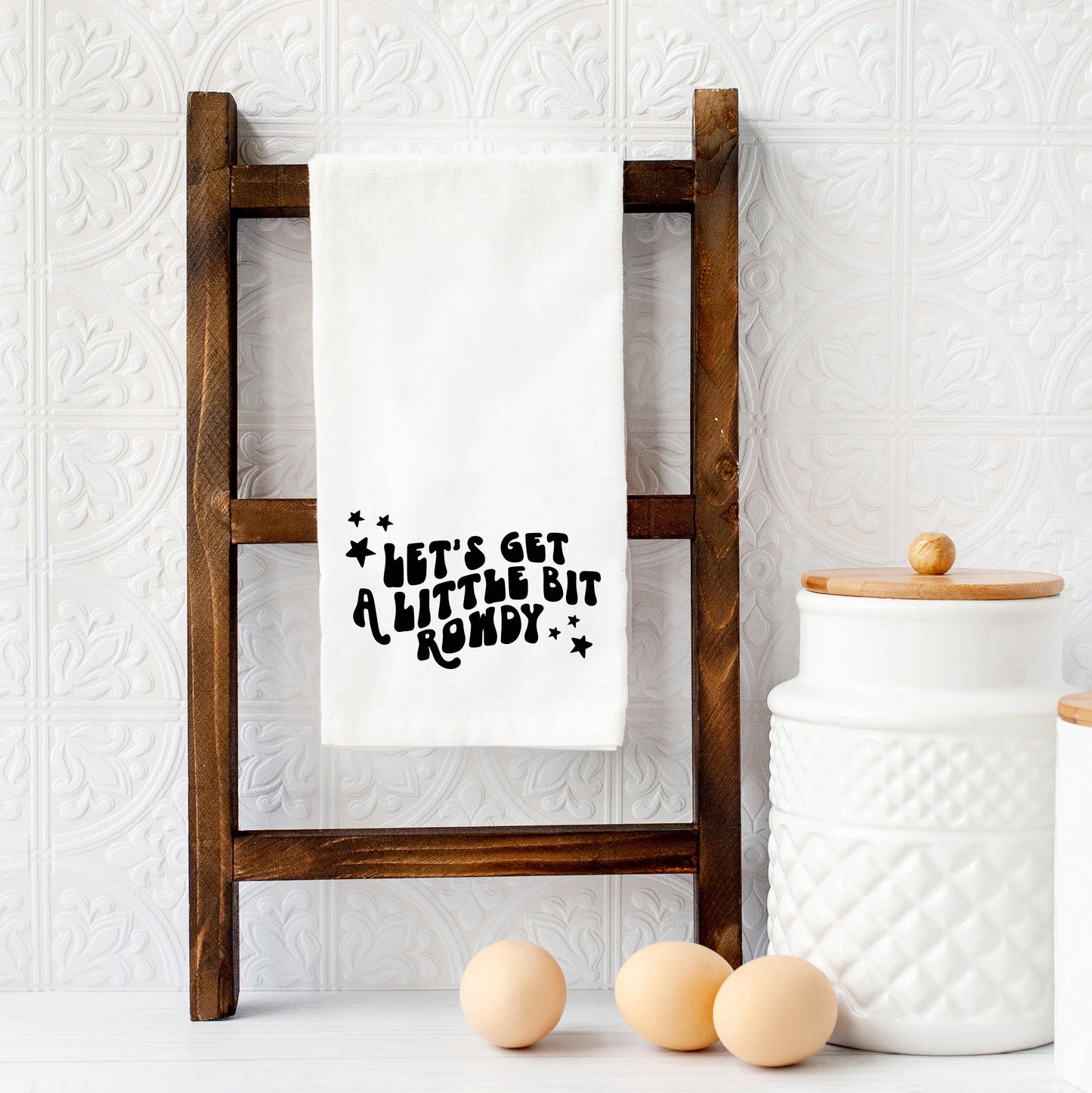 Little Bit Rowdy | Tea Towel