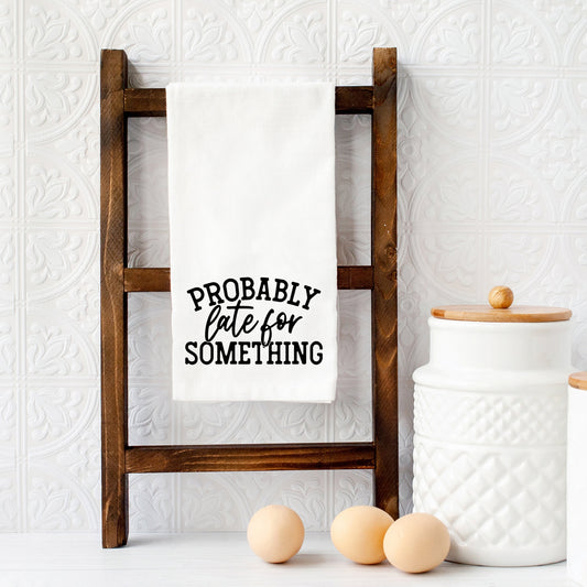 Probably Late For Something | Tea Towel