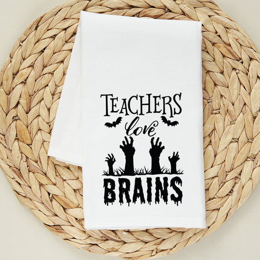 Teachers Love Brains | Tea Towel