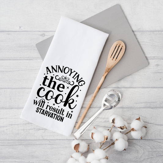 Annoy The Cook And Starve | Tea Towel