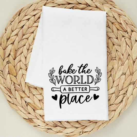 Bake The World A Better Place | Tea Towel