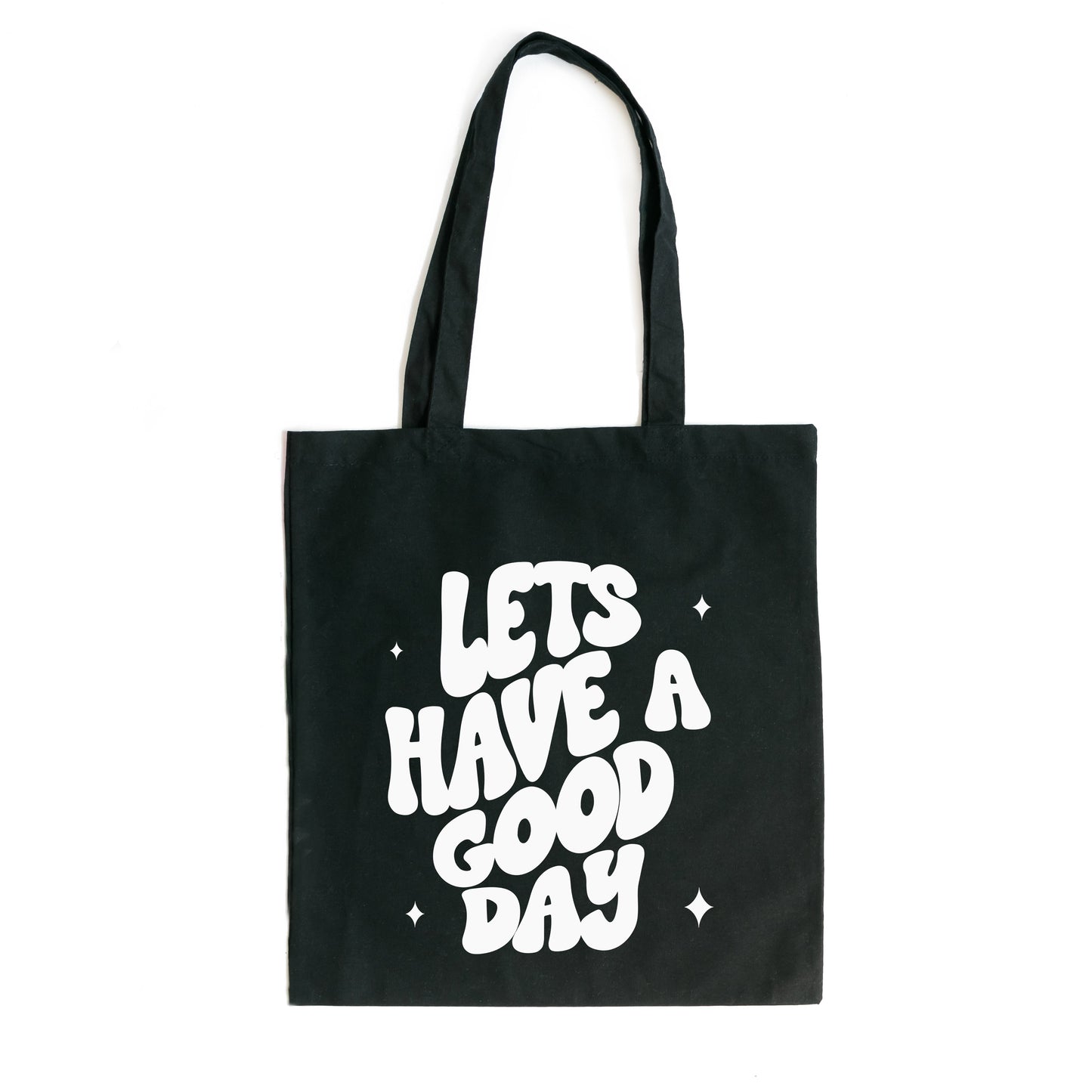 Lets Have A good Day | Tote Bag