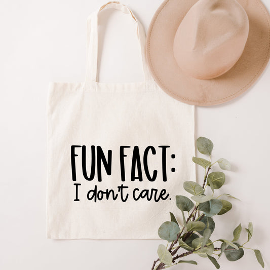 Fun Fact I Don't Care | Tote Bag