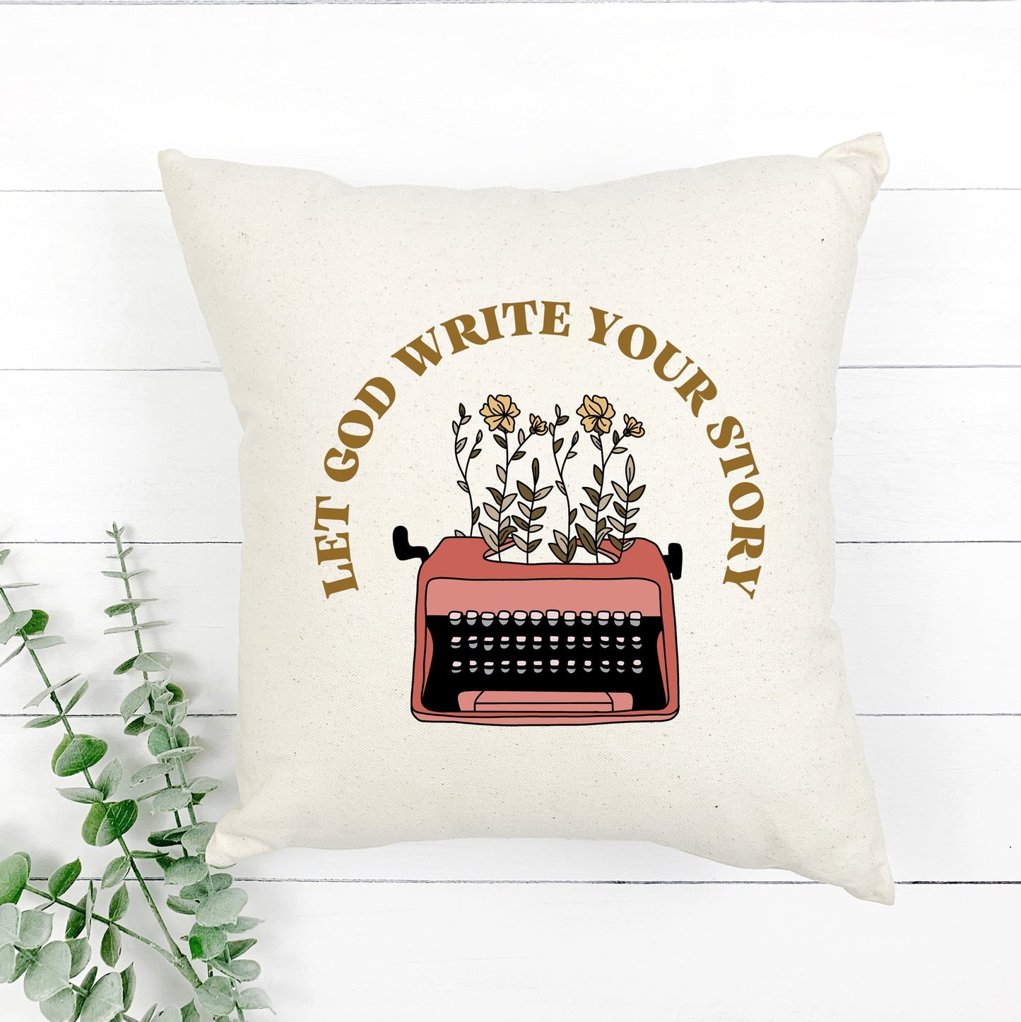 Let God Write Your Story | Pillow Cover